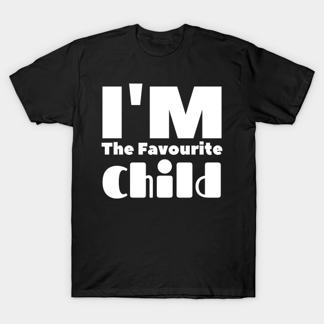 Im the favorite child T-Shirt by Holly ship